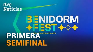 BENIDORM FEST Así será la PRIMERA SEMIFINAL para elegir representante de EUROVISIÓN  RTVE Noticias [upl. by Im]