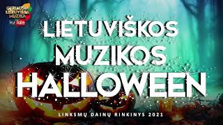 LIETUVIŠKOS MUZIKOS HALLOWEEN 🎃 • Linksmų Lietuviškų Dainų Rinkinys Helovino Šventei 2022 [upl. by Yardley]