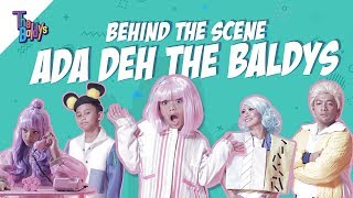 The Baldys  Ada Deh  Behind The Scene [upl. by Rimidalg]