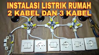 Cara Instalasi Listrik Rumah 2 Kabel Dan 3 Kabel [upl. by Alida64]