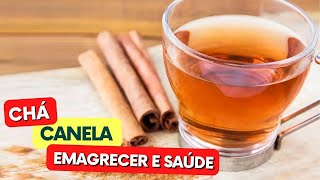 Benefícios do CHÁ DE CANELA para EMAGRECER e SAÚDE  Como Fazer e Tomar CERTO [upl. by Rush]