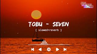 Tobu  Seven slowedreverb   NCS Music  NCS slowedreverb [upl. by Marysa]