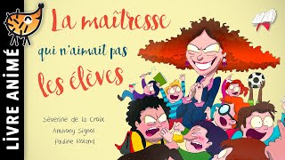 La Maîtresse Qui Naimait Pas Les Élèves 👩‍💼 Histoires amp Contes  Un livre sur la rentrée scolaire [upl. by Ellerrehc]