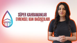 Süper Kahramanlar Evrensel Kan Bağışçılar [upl. by Mita]