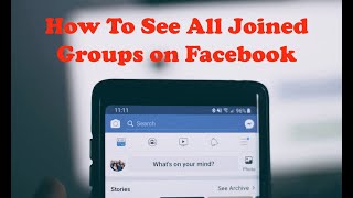 How To See List Of All Groups Joined on Facebook [upl. by Hanleigh844]