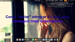 Como otimizar o seu sistema Linux para maior produtividade [upl. by Endys674]