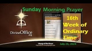 Divine Office Morning Prayer 16th Sunday of Ordinary Time July 21 2024 [upl. by Eelsel26]