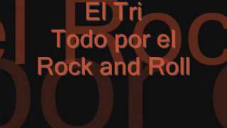 El Tri  Todo sea por el Rock and Roll con letra [upl. by Anawd252]