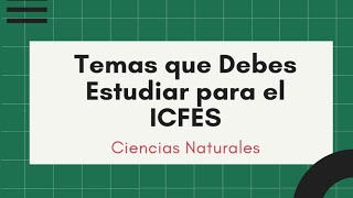 💚 Temas de CIENCIAS NATURALES que DEBES Repasar  PRUEBA ICFES 2022 [upl. by Rich]