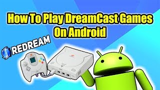 Easily Play DreamCast Games On Android  PhoneTabletTV [upl. by Anaderol308]