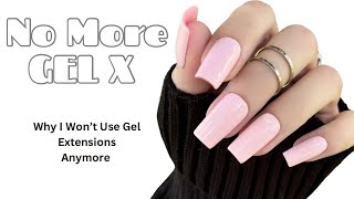 Watch this BEFORE you try Gel X or gel extensions  Why I won’t do them on my nails ever again [upl. by Randall]