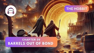 The Hobbit  Chapter 9  Barrels Out of Bond Audiobook007 [upl. by Ybrad]