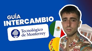 INTERCAMBIO en TEC DE MONTERREY  Todo lo que necesitas saber [upl. by Durrett917]