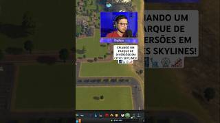 CRIANDO UM PARQUE DE DIVERSÃO DIVERSÕES EM CITIES SKYLINES citiesskylines cities games gameplay [upl. by Elias]