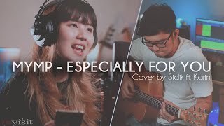 MYMP  Especially For You Cover revisitstudio  Sidik ft Karin [upl. by Tengdin]