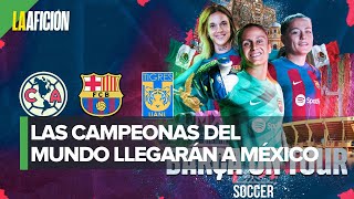 Barcelona Femenino llega a México para disputar electrizantes partidos amistosos [upl. by Sinoda]