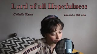 Lord of all Hopefulness  Amanda DeLallo  Catholic Hymn [upl. by Jillie]