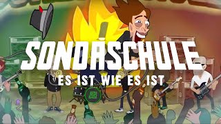 SONDASCHULE  Es ist wie es ist Offizielles Video [upl. by Othelia]