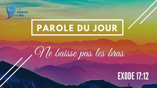 13Parole du jour  Ne baisse pas les bras  Exode 1712 [upl. by Navar]