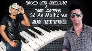 Samir Dos Teclados e Rafa MacedoAo Vivo [upl. by Aurelia671]