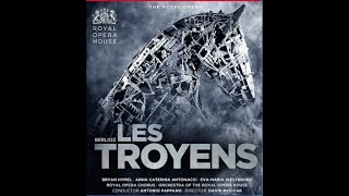 Гектор Берлиоз  Троянцы  Hector Berlioz  Les Troyens Antonio Pappano David McVicar 2013 [upl. by Kilah]