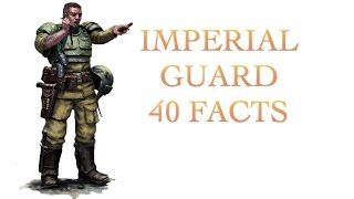 40 Facts and Lore about the Imperial Guard Warhammer 40K [upl. by Amlus102]