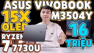 Asus Vivobook 15X OLED M3504YA Ryzen 7 7730U  16 Triệu có xứng đáng  LaptopWorld [upl. by Bertle]