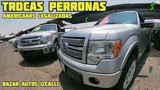 🤑 TROCAS MUY PERRONAS AMERICANAS BAZAR AUTOS IZCALLI TRUCKS FOR SALE LEGALIZADAS [upl. by Naihtsirc]