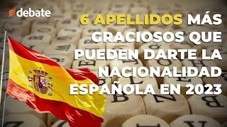 6 apellidos más graciosos que pueden darte la nacionalidad española en 2023 [upl. by Glantz399]