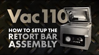 How To Setup The Retort Bar Assembly 11015R  JVR Vac110 Chamber Vacuum Sealer [upl. by Harlene204]