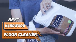 Top 5 Best Hardwood Floor Cleaners Review in 2023  For All Budgets [upl. by Elram]