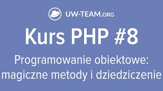 🔥 Kurs PHP 8 👉 Programowanie obiektowe magiczne metody i dziedziczenie obiektów kursphp [upl. by Trevlac409]