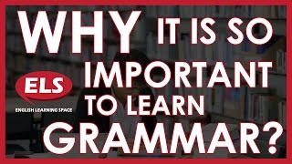 Why is it so important to learn GRAMMAR [upl. by Wil20]