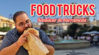 Probando COMIDA CALLEJERA de FOOD TRUCKS en SANLÚCAR Capital gastronómica en 2022 [upl. by Korman427]