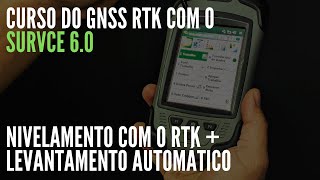 NIVELAMENTO COM O RTK  LEVANTAMENTO AUTOMATICO  CURSO DO GNSS RTK COM O SURVCE 60 [upl. by Klapp630]