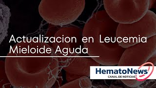 Actualizacion en Leucemia Mieloide Aguda [upl. by Caryl480]