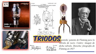 Válvulas  1º parte  Invención y triodos [upl. by Vivianne]