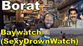 Borat Baywatch SexyDrownWatch Reaction [upl. by Akemyt484]