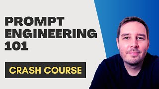 Prompt Engineering 101  Crash Course amp Tips [upl. by Perot922]