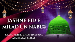 🔴Jashne Eid E Milad Un Nabi ﷺ  Grand Mehfil E Naat  Live From Ahmedabad Gujarat [upl. by Josee]