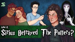 What If Sirius Black Really Did Betray The Potters [upl. by Uolyram]