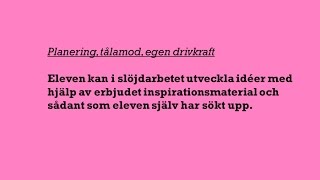 Kunskapskraven i slöjd  del 2 av 3  Planering tålamod och egen drivkraft [upl. by Jonette957]