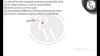 If a circuit has two unequal resistances in parallel then [upl. by Lauralee566]