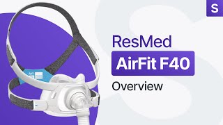 ResMed AirFit F40 Overview [upl. by Wanda]