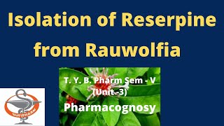 Isolation Identification amp Analysis of Reserpine from Rauwolfia Pharmacognosy [upl. by Nivert]