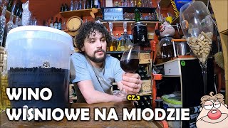 🍒 Wino Wiśniowe na miodzie cz3 🍒  BONUS  wino z [upl. by Gautier]