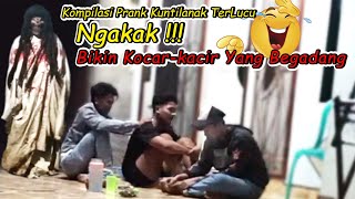 Kompilasi Prank Kuntilanak TerLucu Bikin Kocarkacir Yang Begadang Bikin Ngakak [upl. by Yknip]