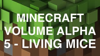 Minecraft Volume Alpha  5  Living Mice [upl. by Linette]