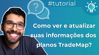 Como atualizar as informações dos planos do TradeMap [upl. by Merwyn513]