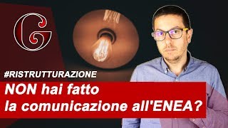 RISTRUTTURAZIONE hai DIMENTICATO la comunicazione allENEA [upl. by Theobald]